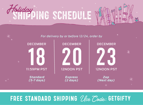 holiday shipping schedule | free ship no minimum with code getgifty